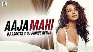 Aaja Mahi (Remix)

