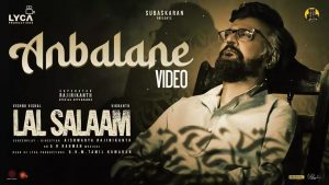 Anbalane Mp3 Song Download Lal Salaam Movie