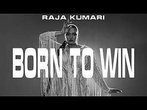 BORN TO WIN Lyrics RAJA KUMARI - Wo Lyrics