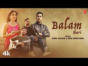 Balam Thari Lyrics Kamil Hussain, Neha Harsh Bora - Wo Lyrics