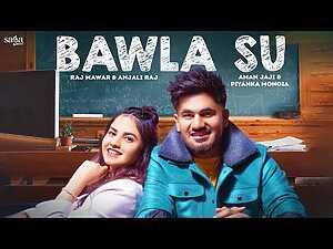Bawla Su Lyrics Anjali Raj, Raj Mawar - Wo Lyrics