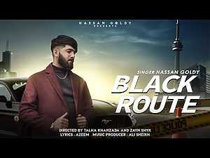 Black Route Lyrics Hassan Goldy - Wo Lyrics
