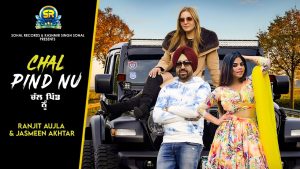 Chal Pind Nu Mp3 Song Download  By Jasmeen Akhtar, Ranjit Aujla
