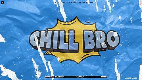Chill Bro