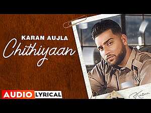 Chithiyaan Lyrics Karan Aujla - Wo Lyrics