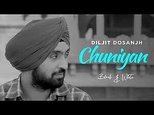 Chuniyan Lyrics Diljit Dosanjh - Wo Lyrics