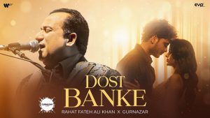 Dost Banke Mp3 Song Download  By Gurnazar, Rahat Fateh Ali Khan