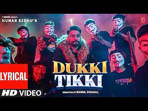 Dukki Tikki Lyrics Hunar Sidhu - Wo Lyrics