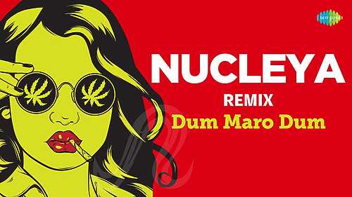 Dum Maro Dum – Nucleya Remix