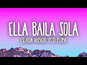 Ella Baila Sola Lyrics Eslabo Armado, Peso Pluma - Wo Lyrics