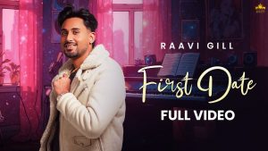 First Date Mp3 Song Download  By Raavi Gill