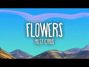 Flowers Lyrics Miley Cyrus - Wo Lyrics