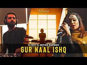 Gur Naal Ishq Lyrics DJ NYK, Mitika Kanwar - Wo Lyrics