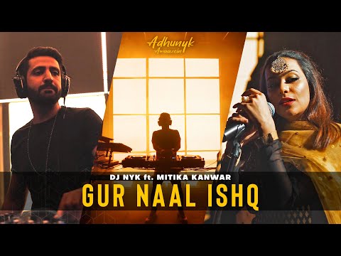 Gur Naal Ishq Lyrics DJ NYK, Mitika Kanwar - Wo Lyrics