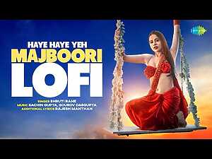 Haye Haye Yeh Majboori – LoFi Lyrics Shruti Rane - Wo Lyrics
