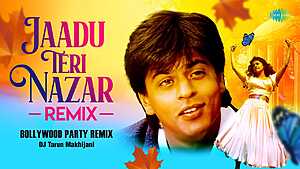 Jadu Teri Nazar Remix

