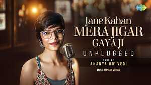 Jane Kahan Mera Jigar Gaya Ji – Unplugged