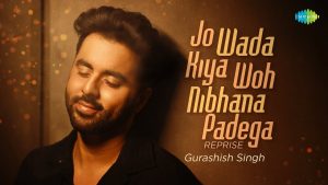 Jo Wada Kiya Woh Nibhana Padega Mp3 Song Download  By Gurashish Singh