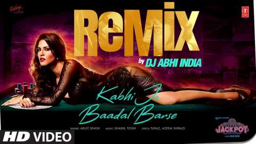 KABHI JO BAADAL BARSE REMIX Full Song Lyrics Jackpot Movie By Arijit Singh