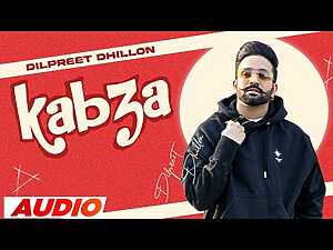 Kabza Lyrics Dilpreet Dhillon, Gurlej Akhtar - Wo Lyrics
