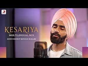 Kesariya Multilingual Mix Lyrics Snehdeep Singh Kalsi - Wo Lyrics