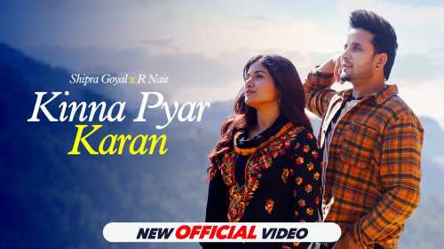 Kinna Pyaar Karan Mp3 Song Download  By R Nait, Shipra Goyal