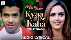 Kyaa Dil Ne Kahaa Title Song Mp3 Song Download Kyaa Dil ne Kahaa Movie By Alka Yagnik, Udit Narayan