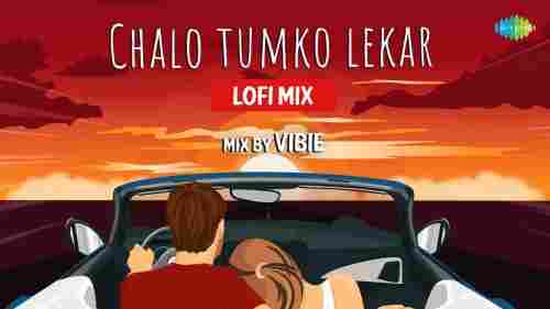 Chalo Tumko Lekar LoFi Mix