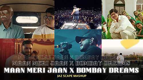 Maan Meri Jaan x Bombay Dreams (Mashup)