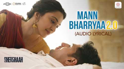 Mann Bharryaa 2.0 Full Song Lyrics Shershaah Movie By B Praak