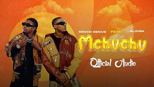Mchuchu Mp3 Song Download  By Alikiba, Mocco Genius
