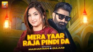 Mera Yaar Raja Pindi Da Mp3 Song Download  By Gulaab, Mazhar Rahi