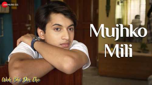 Mujhko Mili Full Song Lyrics Woh Bhi Din The Movie By Joi Barua