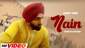 Nain Mp3 Song Download  By Ammy Virk, Gurlez Akhtar