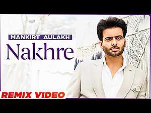 Nakhre (Remix) Lyrics Mankirt Aulakh - Wo Lyrics
