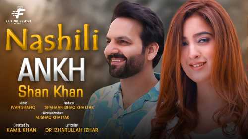 Nashili Ankh Mp3 Song Download  By Shan Khan