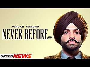 Never Before(News) Lyrics Jordan Sandhu - Wo Lyrics