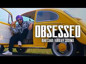 Obsessed Lyrics Akshat Ghildiyal, Riar Saab - Wo Lyrics