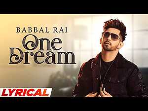 One Dream Lyrics Babbal Rai - Wo Lyrics