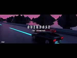 Overdose Lyrics The Champion Unreleased Boy - Wo Lyrics