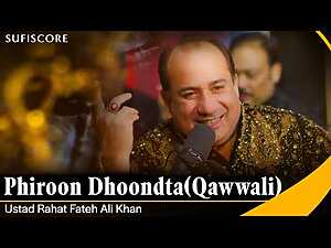 Phiroon Dhoondta Maikada Lyrics Ustad Rahat Fateh Ali Khan - Wo Lyrics