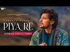 Piya Re Lyrics Darshan Raval - Wo Lyrics