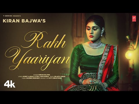 Rakh Yaariyan Lyrics Kiran Bajwa - Wo Lyrics