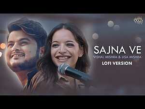 Sajna Ve (Lofi) Lyrics Lisa Mishra, Vishal Mishra - Wo Lyrics