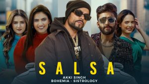 Salsa Full Song Lyrics  By Akki Singh, BOHEMIA