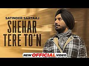 Shehar Tere To’n Lyrics Satinder Sartaaj - Wo Lyrics