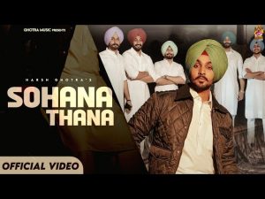 Sohana Thana Mp3 Song Download  By Harsh Ghotra