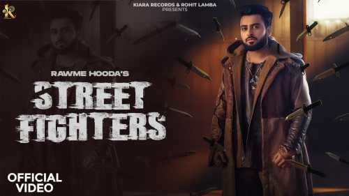 Street Fighters Mp3 Song Download  By Rawme Hooda