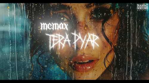 TERA PYAR Full Song Lyrics  By Memax
