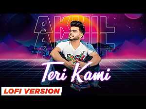 Teri Kami (Lofi) Lyrics Akhil - Wo Lyrics